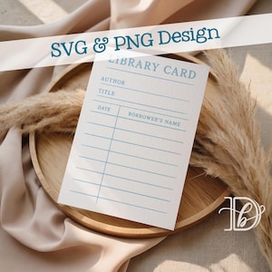 May include: A white library card with light blue text and lines, featuring fields for author, title, date, and borrower's name. The card is on a wooden tray with dried plants and the text "SVG & PNG Design".