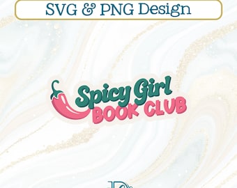 Spicy Girl Book Club SVG + PNG, Smut Reader Bookish Design (Digital Download)