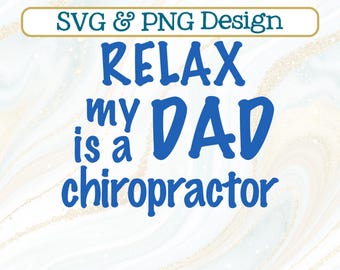 Relax My Dad Is A Kiropraktor SVG + PNG, HTV, Handgjord Baby Shower-present, Läkaryrkets present, Rolig Baby T-shirt, Läkare Pappa T-shirt