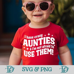 Tengo tías locas y no tengo miedo de usarlas, SVG PNG, estrellas brillantes, regalo de baby shower, regalo para sobrina, atuendo divertido para bebé, tía genial
