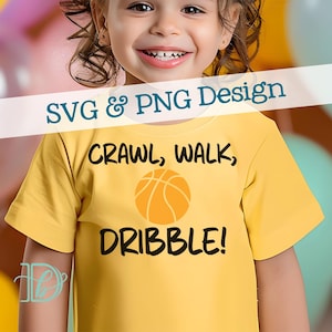 Crawl Walk Dribble SVG + PNG, Black & Orange, Sublimation, HTV Design, Basketball Baby Shirt Svg, Sports Theme Baby Nursery, New Dad Gift