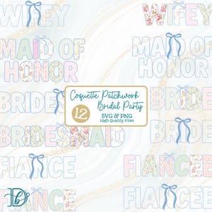 Può includere: Design digitale con titoli per il gruppo nuziale come "Wifey", "Damigella d'onore" e "Sposa", con motivi floreali e accenti di nastro blu. Il design include il testo "Coquette Patchwork Bridal Party" e "SVG & PNG High Quality Files."