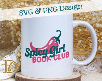 Spicy Girl Book Club SVG + PNG, Smut Reader Bookish Design (Digital Download)