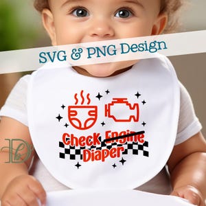 May include: White baby bib featuring a red diaper and engine graphic, with the text "Check Engine Diaper" in red and a black checkered pattern. The bib has the text "SVG & PNG Design" in a banner across the top.