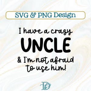 クレイジーなおじさんがいるけど、おじさんを使うのを怖がらない SVG + PNG、ベビーシャワーのプレゼント、姪っ子甥っ子へのプレゼント、おもしろいおじさんのベビーシャツ、おじさんのウィングマン