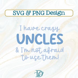私にはクレイジーな叔父がいますが、彼らを利用するのを恐れていません SVG + PNG、ベビーシャワーギフト、姪っ子/甥っ子へのギフト、おもしろベビーシャツ SVG、叔父のウィングマンシャツ
