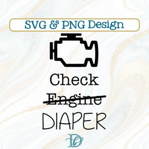 Check Engine Diaper, SVG, PNG, Black, Sublimation, HTV Design, Baby Shower Gift, Cars and Trucks Nursery, Funny Baby Boy Shirt, Mechanic Dad
