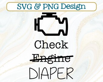 Check Engine Diaper SVG + PNG, Funny Car Engine Light Design (Digital Download)
