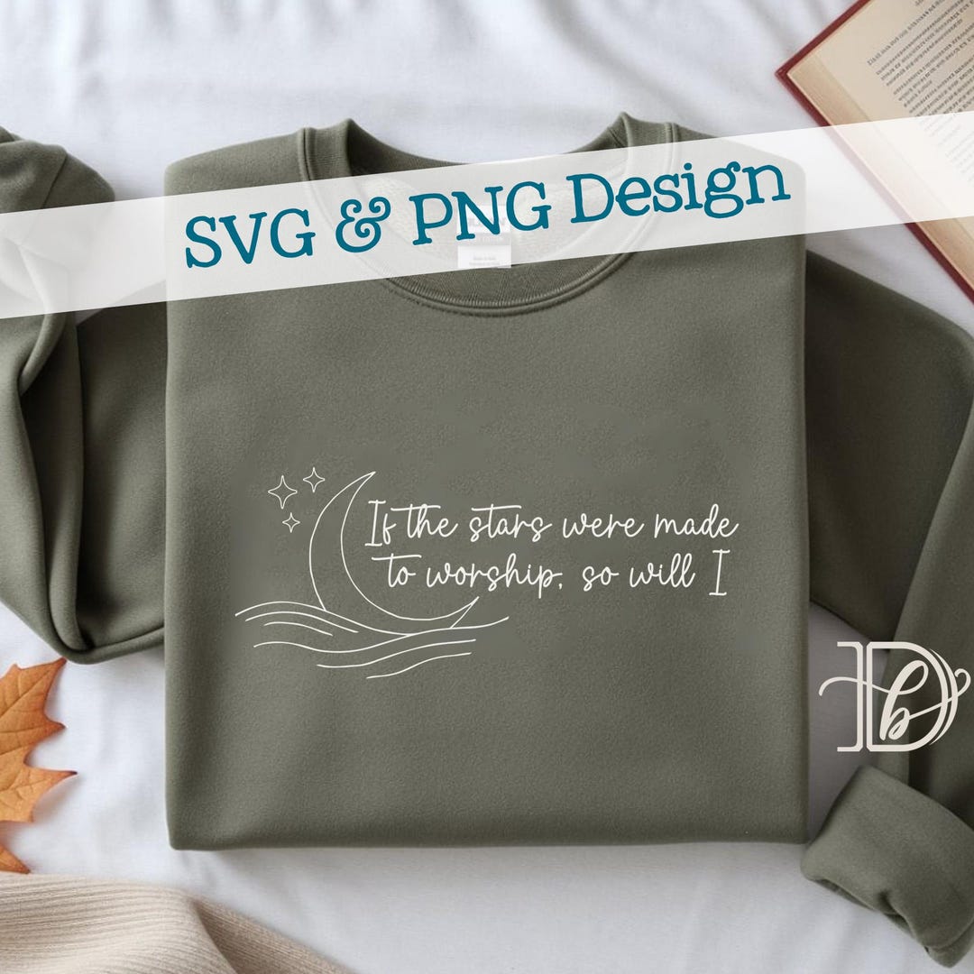 If the Stars Were Made to Worship so Will I SVG + PNG, Christian ...