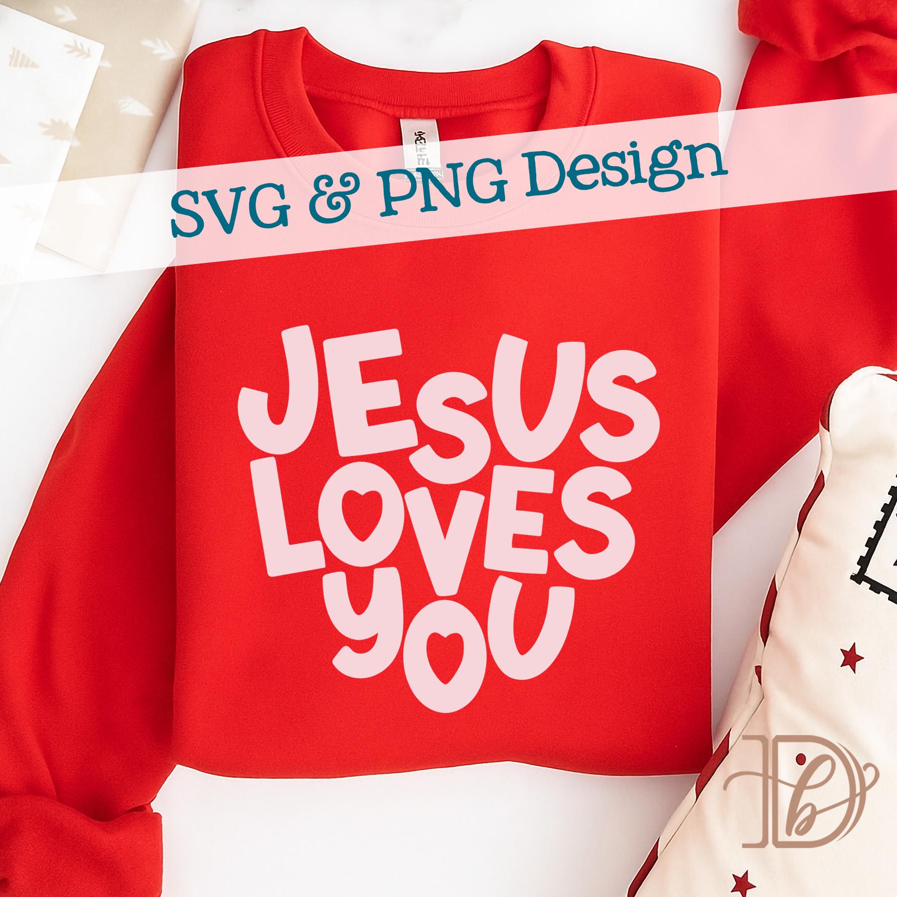 Jesus Loves You SVG + PNG, Christian Heart Design for Shirts, Decals ...