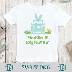 Muddin '& Egg Huntin', SVG, PNG, Kinder Ostern T-Shirts, Osterhasenohren usw