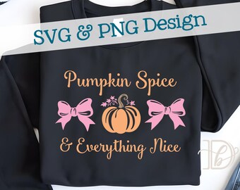 Pumpkin Spice & Everything Nice SVG + PNG, Fall Autumn Halloween Girl's Shirt Design (Digital Download)