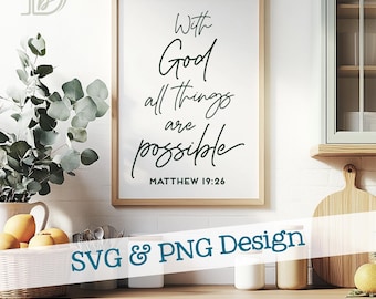 Met God zijn alle dingen mogelijk SVG + png, Matteüs 19:26, christelijk bijbelversontwerp voor shirts, kunst aan de muur, enz. (digitale download)
