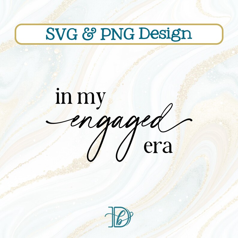 Engaged Word Script In My Engaged Era SVG + PNG Design (digital Download) - Etsy