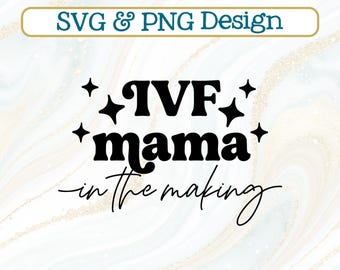 IVF Mama In The Making SVG + PNG, Stars Infertility Awareness Design (Digital Download)