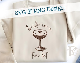Bride In A Tini Bit SVG + PNG, Espresso Martini Line Art Design for Shirts, Engagement Gift, Bridal Shower Cards, Invites (Digital Download)