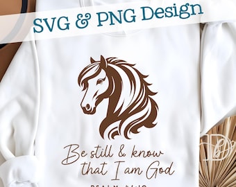 Be Still & Know SVG + PNG, Psalms 46:10, Horse Head Christian Bible Verse Design (Digital Download)
