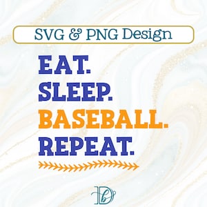 May include: A digital design with the text "EAT. SLEEP. BASEBALL. REPEAT." in blue and orange. The design includes a baseball stitch graphic and the words "SVG & PNG Design" at the top.