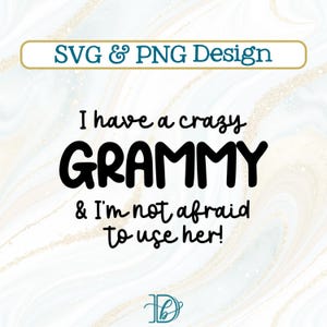 クレイジーなおばあちゃんがいて、彼女のSVG + PNGを使うのをためらわない、ベビーシャワーのプレゼント、姪っ子/甥っ子へのプレゼント、おばあちゃんのおもしろボディスーツ、新しい孫のSVG