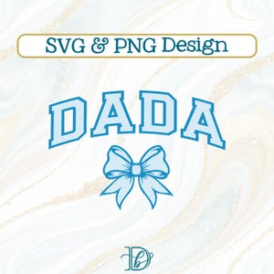 May include: A digital design with the word "DADA" in light blue, outlined in a darker blue, above a light blue bow. The text "SVG & PNG Design" is in a gold-bordered banner at the top. The background is white with a marble effect.