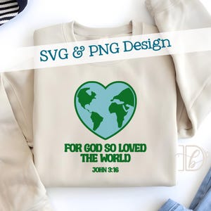 Perché Dio ha tanto amato il mondo SVG + PNG, Giovanni 3:16, design cristiano per la Giornata della Terra per magliette, decorazioni murali, adesivi per auto, ecc. (download digitale)