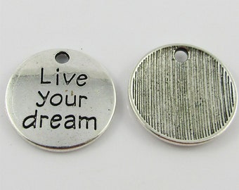 Bulk Live Your Dream Charm Pendant Message Disc 20mm Select Qty