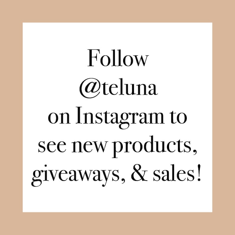 Puede incluir: Gr&aacute;fico de texto sobre un fondo blanco con el texto "Follow @teluna on Instagram to see new products, giveaways, & sales!"