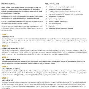May include: Instructions for hanging a large wall mural measuring 3.5 meters by 2.8 meters. The instructions include steps for preparing the wall, checking the mural, measuring and planning where to start, applying paste to the wall, applying the mural to the wall, and pasting and repeating. The instructions also include a list of tools needed for hanging the mural.