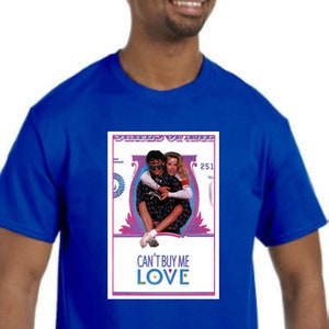 Can&#39;t Buy Me Love T-Shirt NEW *Pick your color & size* 80&#39;s movie