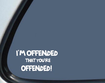 I'm Offended Vinyl Sticker Sticker SJW PC Empörungskultur