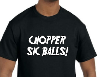 Chopper Sic Balls T-Shirt *Pick your color & size* Stand By Me 80's movie