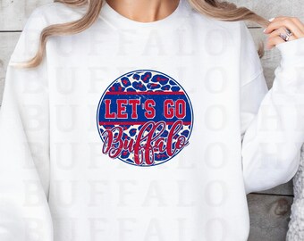 Cheetah Let's Go Buffalo NY Shirt, Women’s Buffalo Football Sweatshirt, Buffalo Mama Gift for Mom, Buffalo Fan Apparel, Buffalo Hoodie
