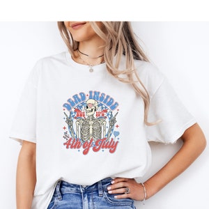 Dead Inside Skeleton Funny 4th of July Shirt, Fourth Of July Tee, July 4th Fireworks American Flag Shirt, USA Freedom Shirt, Patriotic Shirt