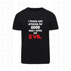 Nu Drink for Evil-shirt, grappig drinkshirt