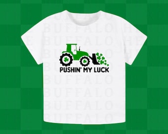 Pushin My Luck Shirt, Kids St Patricks Day Tractor Shirt, Irish kids Funny Tee, St Patricks Toddler Boy Shirt, Baby St Patricks Day