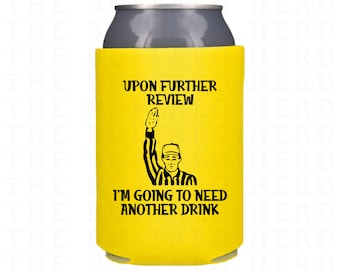 Upon Further Review Beer Can Holder, Funny Referee Gift, Flag on the Play Football Humor, Coach Game Day Party Favor, Slim Can Cooler