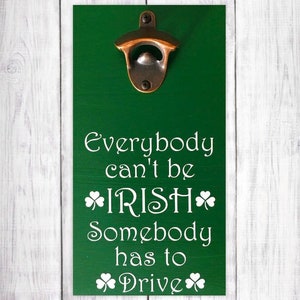 Ireland Wooden Bottle Opener | Funny Wood Signs | Wood Bar Sign | Irish Pub Sign | Irish Bar Sign | Wall Bottle Opener | Man Cave Sign