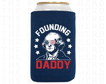 Founding Daddy Beer Can Holder, Funny Founding Fathers 4th of July Gift, George Washington Slim Can Cooler, American Pride Red White Blue