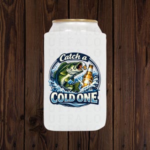 Catch A Cold One Beer Can Holder Fishing Slim Can Cooler, Fishing Gift for Fisherman, Funny Fishing Gift, Dad Fishing Gift, Lake Trip