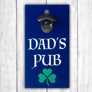Dad&#39;s Pub Wooden Bottle Opener | Ireland Dad Sign | Wood Bar Sign | Irish Pub Sign | Irish Wall Decor | Beer Lover Gift | Wall Bottle Opener