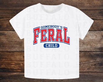 Feral Child Shirt, Somebody's Feral Kids Clothing, Wild Child Toddler Funny Kids Tee, Toddler Girl Shirt, Toddler Boy Shirt, Youth Tee