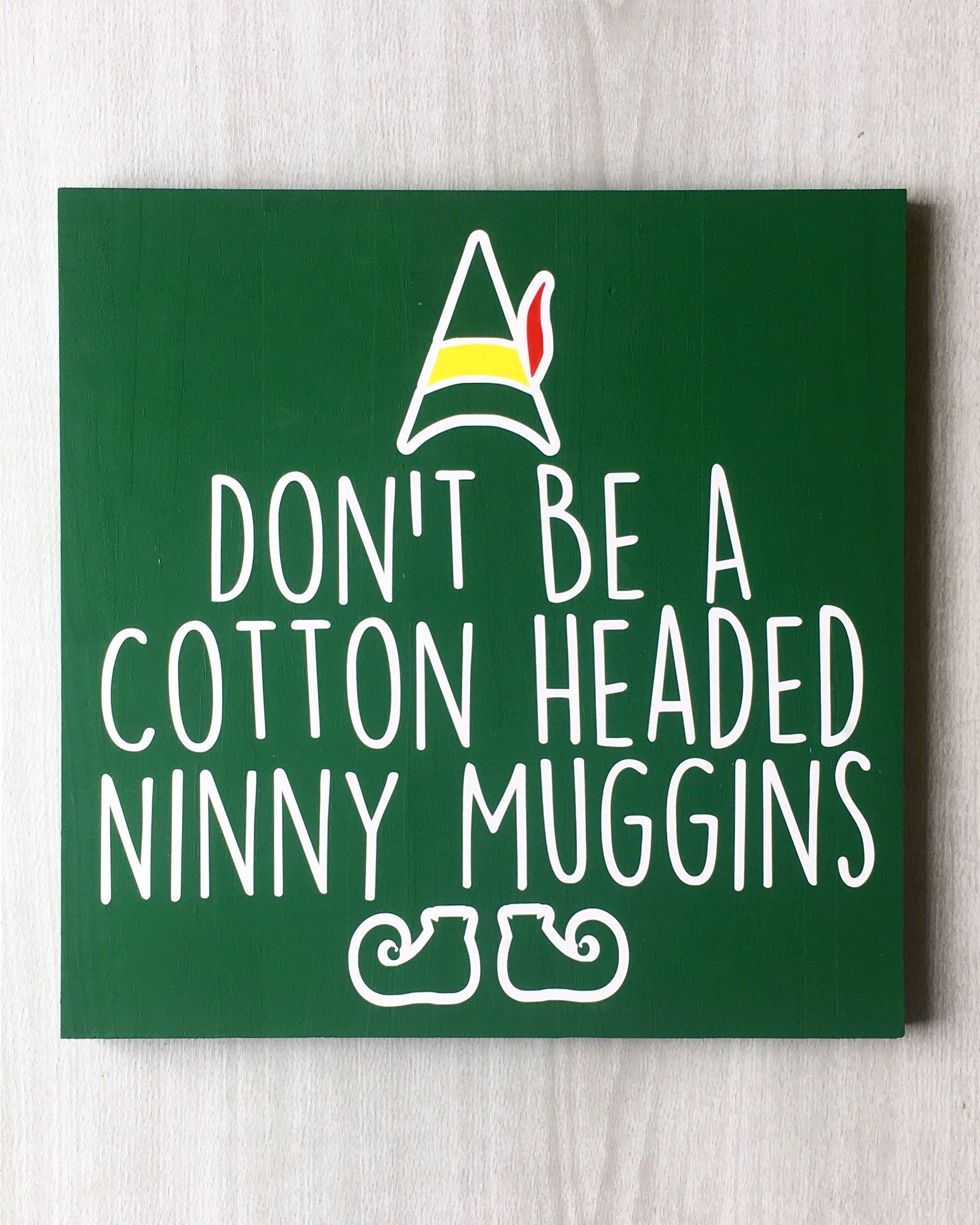 Don't be a Cotton Headed Ninny Muggins Sign / Funny Etsy