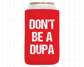 Don't Be a Dupa Beer Can Holder, Funny Polish Heritage Gift, Polish American Gift, Poland Pride Gift, Buffalo Dyngus Day, Polska Gift Idea