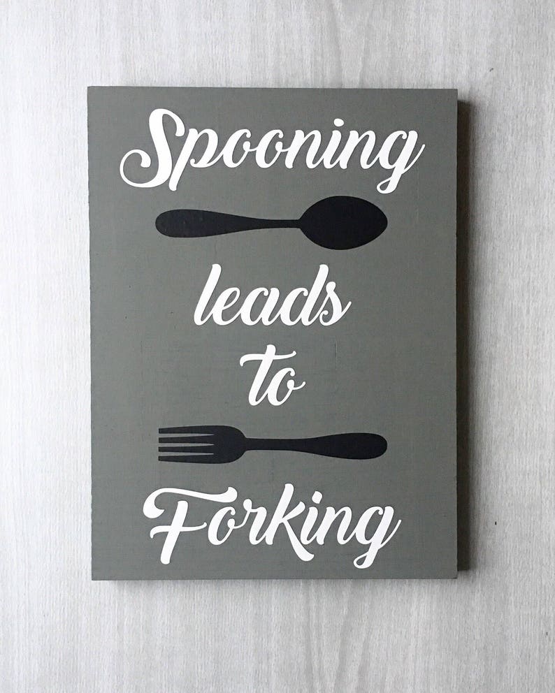 Spooning Leads To Forking Kitchen Sign Kitchen Decor Etsy
