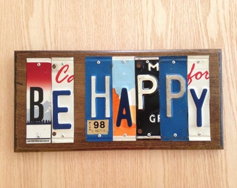 Recycled License Plate Art - BE HAPPY