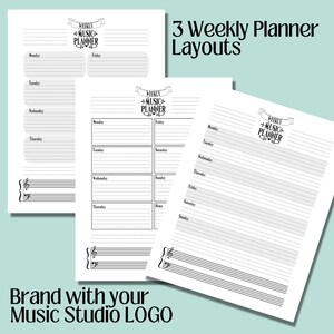 May include: Three white weekly music planner layouts with a light teal background. Each planner features a banner that reads "Weekly Music Planner". The planners have spaces for each day of the week, and musical staff lines. Text at the bottom reads "Brand with your Music Studio LOGO".
