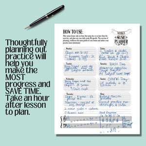 May include: A weekly music planner with handwritten notes, a pen, and text that reads "Thoughtfully planning out practice will help you make the MOST progress and SAVE TIME. Take an hour after lesson to plan."