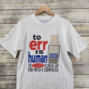 Dilbert Shirt To Err Is Human Vintage Cartoon Comic Single Stitch 90s Shirt | Adult Size Medium M | Comic Memorabilia