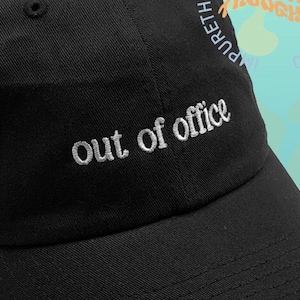 Out of Office Hat Embroidered Baseball Cap Low Profile Adjustable Strap Unisex Cotton Baseball Hat Custom Colors Made in USA