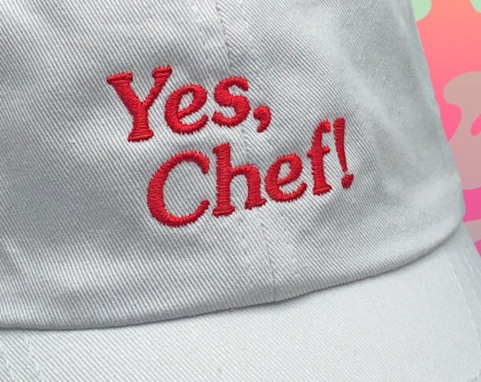 Yes, Chef! Dad Hat Embroidered Baseball Cap Adjustable Strap Unisex Cotton Baseball Hat Custom Colors Made in USA